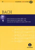 Violin concerto in A minor, BWV 1041 ; Violin concerto in E major, BWV 1042 ; Concerto for two violins in D minor, BWV 1043 /