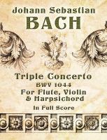 Triple concerto : BWV 1044, for flute, violin, and harpsichord /