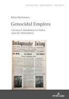 Genocidal empires German colonialism in Africa and the Third Reich /