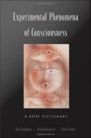 Experimental phenomena of consciousness a brief dictionary /