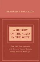 History of the Alans in the West : From Their First Appearance in the Sources of Classical Antiquity through the Early Middle Ages.