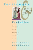 Petticoats and prejudice : women and law in nineteenth century Canada /