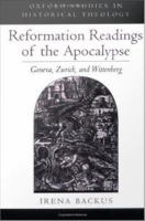 Reformation readings of the Apocalypse Geneva, Zurich, and Wittenberg /