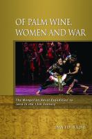 Of palm wine, women, and war : the Mongolian naval expedition to Java in the 13th century /