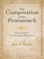 The composition of the Pentateuch : renewing the documentary hypothesis /