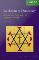 Secularism or Democracy? : Associational Governance of Religious Diversity.