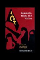 Feminists, Islam, and nation gender and the making of modern Egypt /
