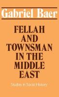 Fellah and townsman in the Middle East : studies in social history /
