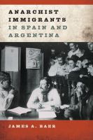 Anarchist Immigrants in Spain and Argentina /