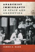 Anarchist immigrants in Spain and Argentina /