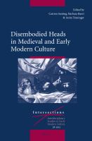 Disembodied Heads in Medieval and Early Modern Culture.