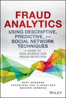 Fraud analytics using descriptive, predictive, and social network techniques a guide to data science for fraud detection /