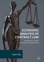 Economic Analysis of Contract Law Incomplete Contracts and Asymmetric Information /
