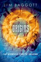 Origins : the scientific story of creation /
