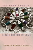 Lizzie Borden in love poems in women's voices /