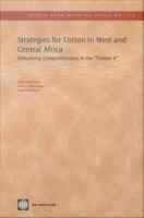 Strategies for cotton in West and Central Africa enhancing competitiveness in the "Cotton 4" /