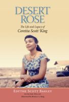 Desert rose : the life and legacy of Coretta Scott King /