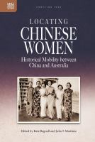 Locating Chinese Women : Historical Mobility Between China and Australia.