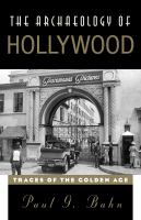 The Archaeology of Hollywood : Traces of the Golden Age.