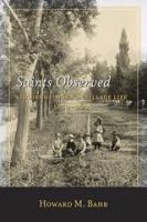 Saints observed studies of Mormon village life, 1850-2005 /