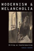 Modernism and melancholia : writing as countermourning /