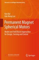 Permanent Magnet Spherical Motors Model and Field Based Approaches for Design, Sensing and Control /