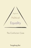 Against political equality : the Confucian case /