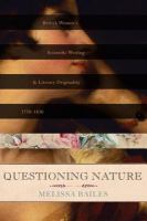 Questioning nature British women's scientific writing and literary originality, 1750-1830 /