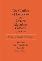 The Conflict of European and Eastern Algonkian Cultures, 1504-1700 : A Study in Canadian Civilization, Second Edition.