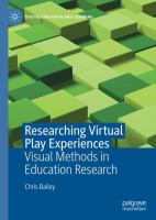 Researching Virtual Play Experiences Visual Methods in Education Research  /