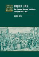 Unquiet lives : marriage and marriage breakdown in England, 1660-1800 /