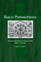 Race patriotism : protest and print culture in the A.M.E. Church /