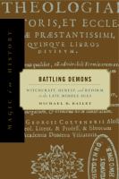 Battling demons : witchcraft, heresy, and reform in the late Middle Ages /