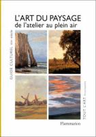 L'art du paysage en France au XIXe siècle : de l'atelier au plein air /