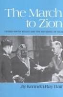 The march to Zion : United States policy and the founding of Israel /