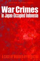 War crimes in Japan-occupied Indonesia a case of murder by medicine /