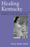 Healing Kentucky : medicine in the Bluegrass State /