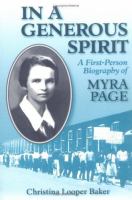 In a generous spirit : a first-person biography of Myra Page /