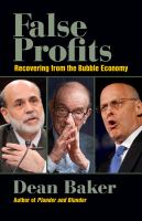 False Profits : Recovering from the Bubble Economy.