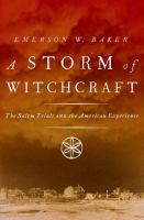 A storm of witchcraft : the Salem trials and the American experience /