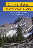 Great Basin National Park : a guide to the park and surrounding area /