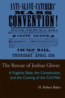 The Rescue of Joshua Glover : A Fugitive Slave, the Constitution, and the Coming of the Civil War.