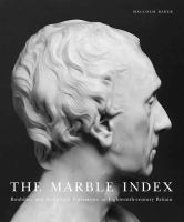 The marble index : Roubiliac and sculptural portraiture in eighteenth-century Britain /
