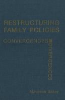 Restructuring family policies convergences and divergences /