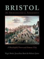 Bristol a worshipful town and famous city : an archaeological assessment /