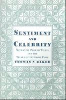 Sentiment & celebrity Nathaniel Parker Willis and the trials of literary fame /