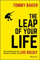 The Leap of Your Life : How to Redefine Risk, Quit Waiting for 'Someday,' and Live Boldly.