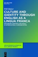 Culture and identity through English as a Lingua Franca rethinking concepts and goals in intercultural communication /