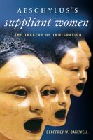 Aeschylus's Suppliant women : the tragedy of immigration /