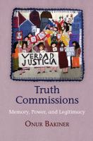 Truth commissions : memory, power, and legitimacy /